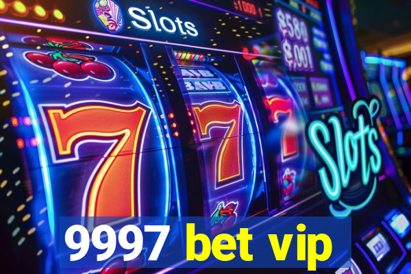 9997 bet vip